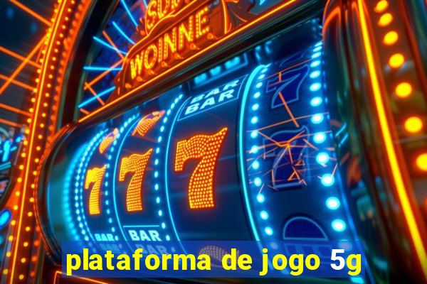 plataforma de jogo 5g